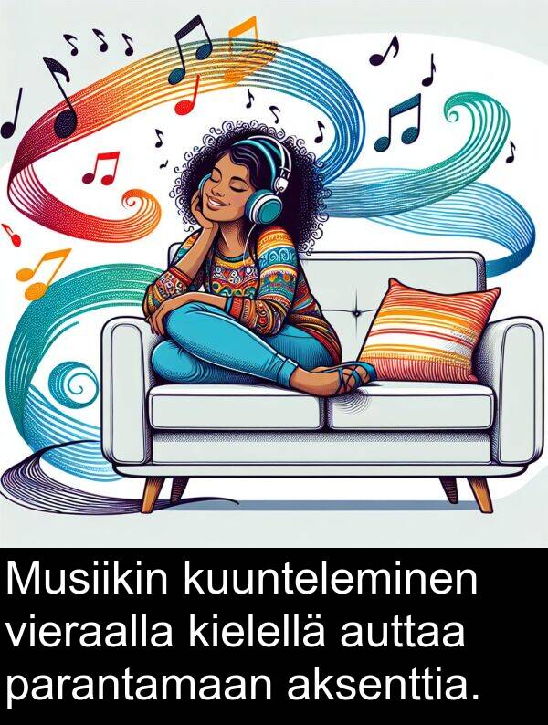 parantamaan: Musiikin kuunteleminen vieraalla kielellä auttaa parantamaan aksenttia.