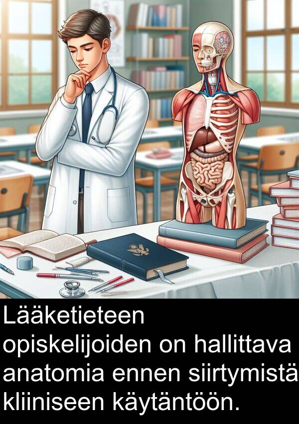 siirtymistä: Lääketieteen opiskelijoiden on hallittava anatomia ennen siirtymistä kliiniseen käytäntöön.