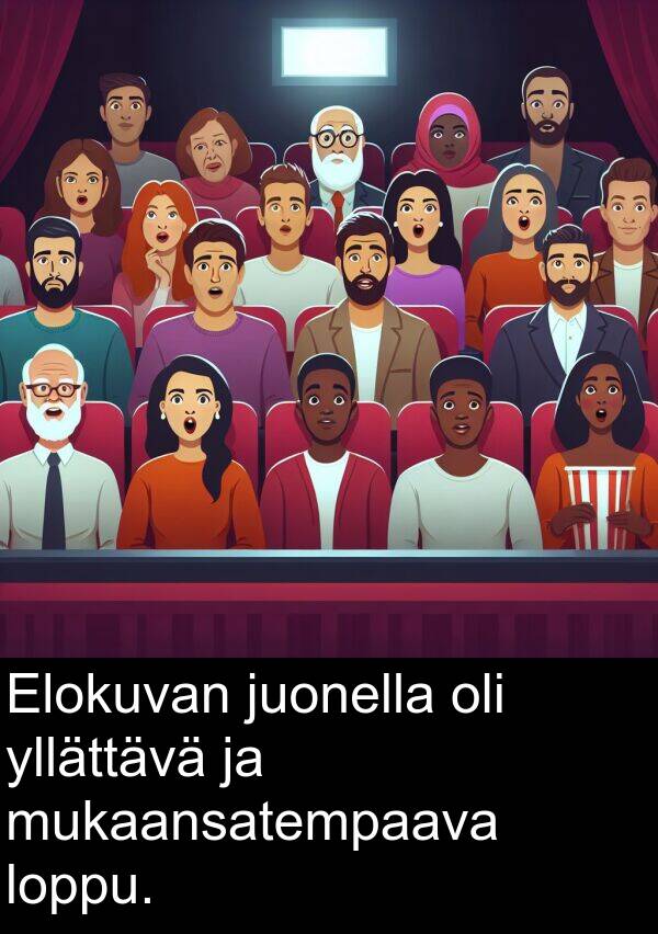 yllättävä: Elokuvan juonella oli yllättävä ja mukaansatempaava loppu.