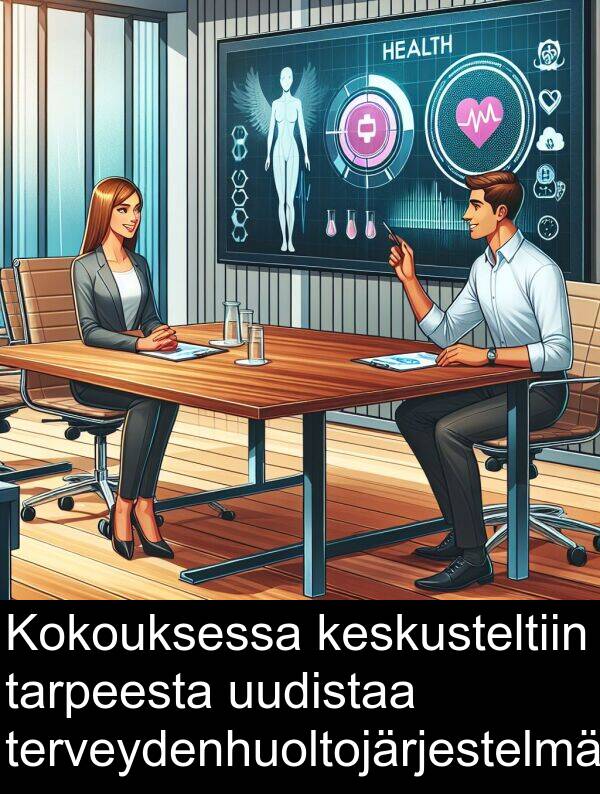 uudistaa: Kokouksessa keskusteltiin tarpeesta uudistaa terveydenhuoltojärjestelmää.