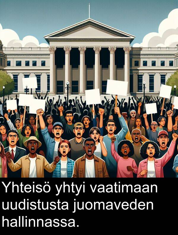 vaatimaan: Yhteisö yhtyi vaatimaan uudistusta juomaveden hallinnassa.