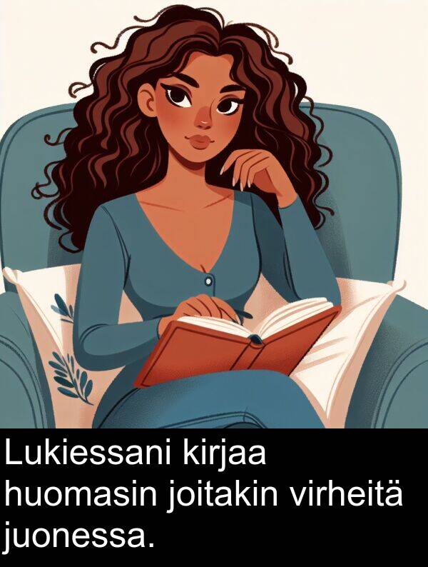 kirjaa: Lukiessani kirjaa huomasin joitakin virheitä juonessa.