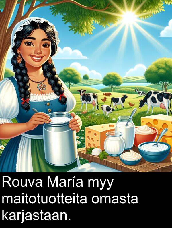 maitotuotteita: Rouva María myy maitotuotteita omasta karjastaan.
