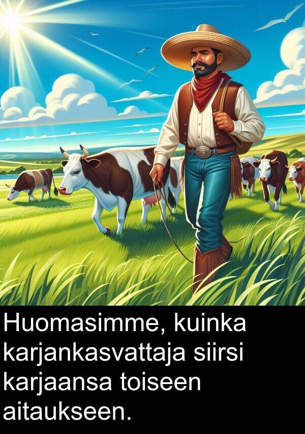siirsi: Huomasimme, kuinka karjankasvattaja siirsi karjaansa toiseen aitaukseen.