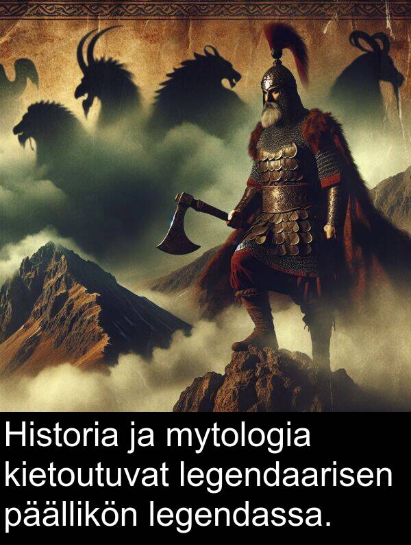 mytologia: Historia ja mytologia kietoutuvat legendaarisen päällikön legendassa.