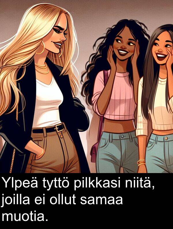 samaa: Ylpeä tyttö pilkkasi niitä, joilla ei ollut samaa muotia.