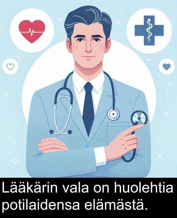 vala: Lääkärin vala on huolehtia potilaidensa elämästä.