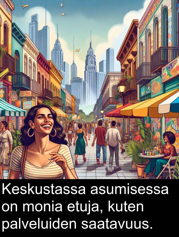 palveluiden: Keskustassa asumisessa on monia etuja, kuten palveluiden saatavuus.