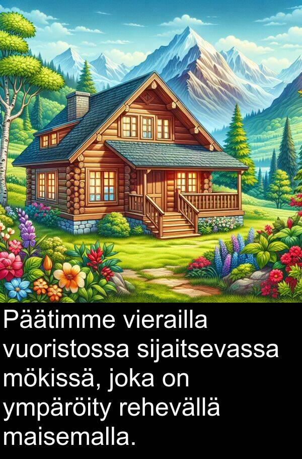 sijaitsevassa: Päätimme vierailla vuoristossa sijaitsevassa mökissä, joka on ympäröity rehevällä maisemalla.