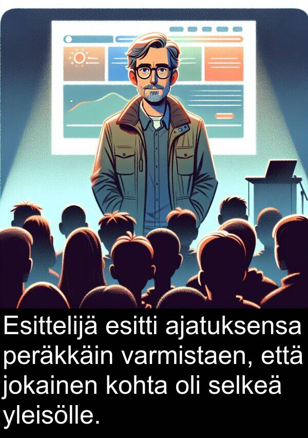 jokainen: Esittelijä esitti ajatuksensa peräkkäin varmistaen, että jokainen kohta oli selkeä yleisölle.