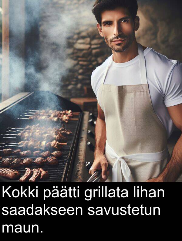 savustetun: Kokki päätti grillata lihan saadakseen savustetun maun.