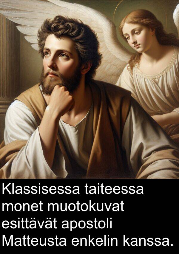 monet: Klassisessa taiteessa monet muotokuvat esittävät apostoli Matteusta enkelin kanssa.