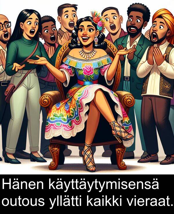 vieraat: Hänen käyttäytymisensä outous yllätti kaikki vieraat.