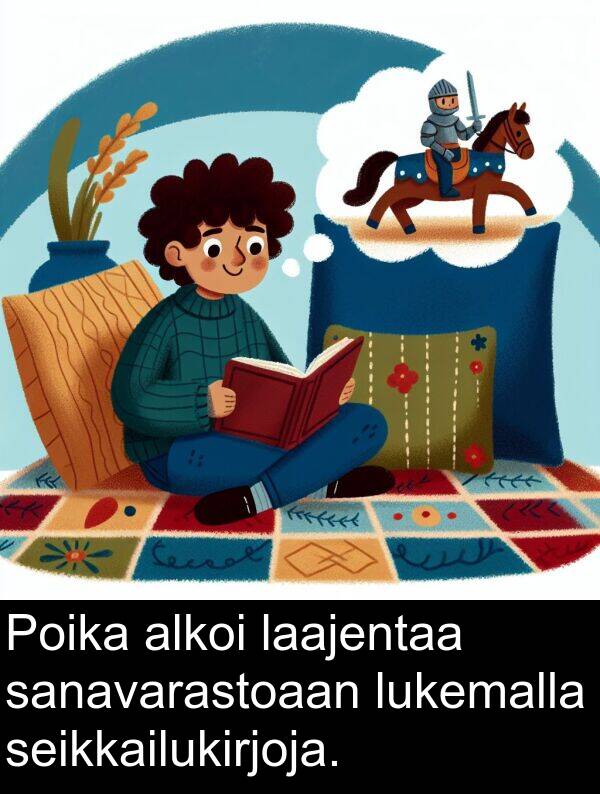seikkailukirjoja: Poika alkoi laajentaa sanavarastoaan lukemalla seikkailukirjoja.