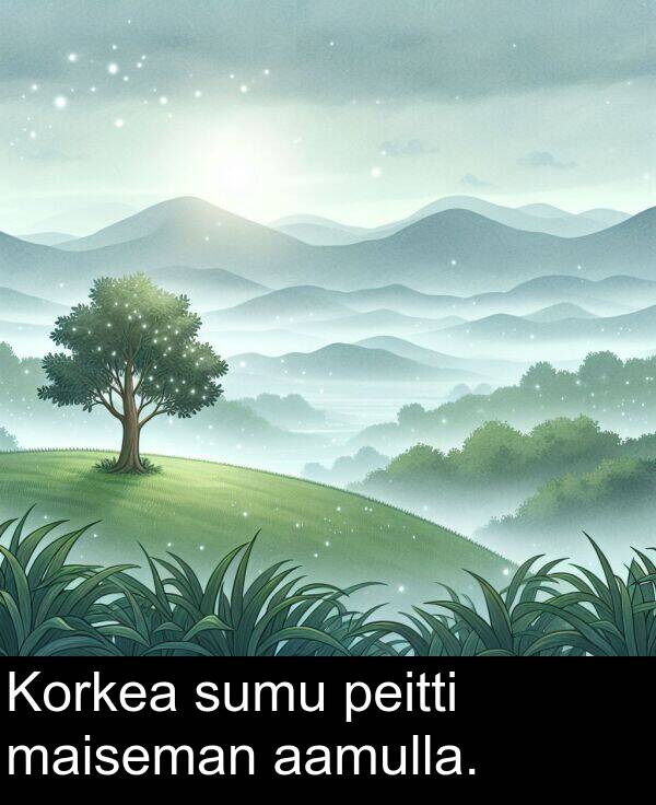 sumu: Korkea sumu peitti maiseman aamulla.