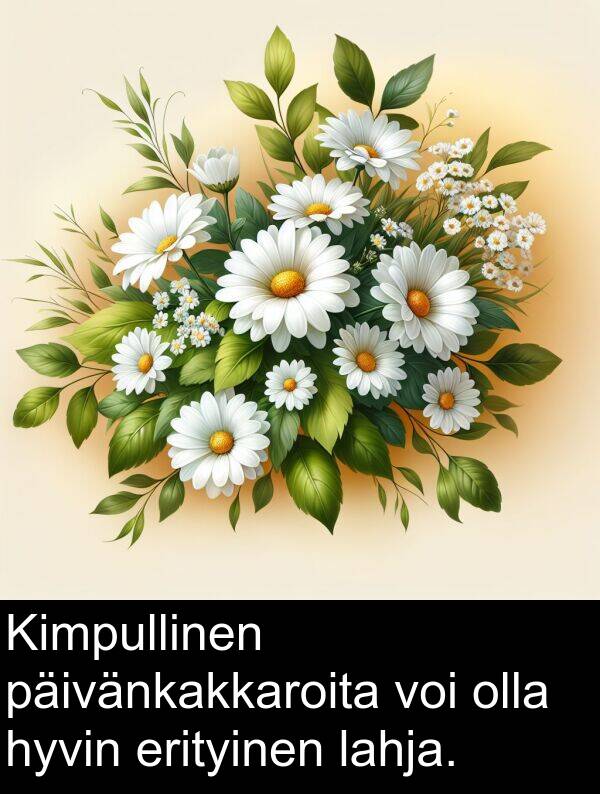 erityinen: Kimpullinen päivänkakkaroita voi olla hyvin erityinen lahja.