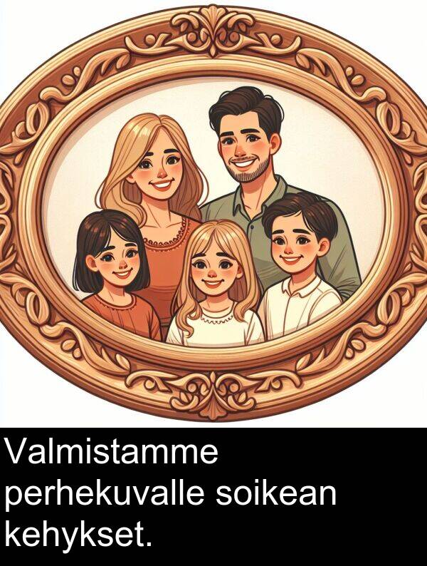 soikean: Valmistamme perhekuvalle soikean kehykset.