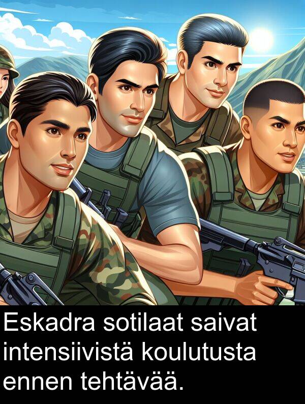 sotilaat: Eskadra sotilaat saivat intensiivistä koulutusta ennen tehtävää.