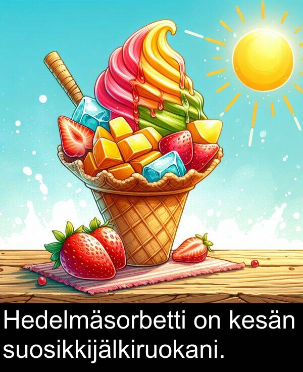 suosikkijälkiruokani: Hedelmäsorbetti on kesän suosikkijälkiruokani.