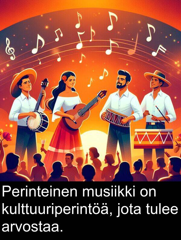 jota: Perinteinen musiikki on kulttuuriperintöä, jota tulee arvostaa.