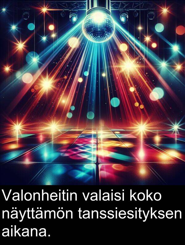 valaisi: Valonheitin valaisi koko näyttämön tanssiesityksen aikana.