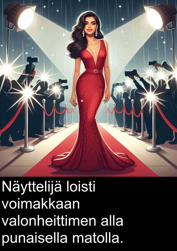 voimakkaan: Näyttelijä loisti voimakkaan valonheittimen alla punaisella matolla.