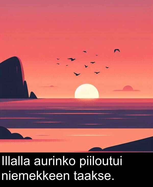taakse: Illalla aurinko piiloutui niemekkeen taakse.