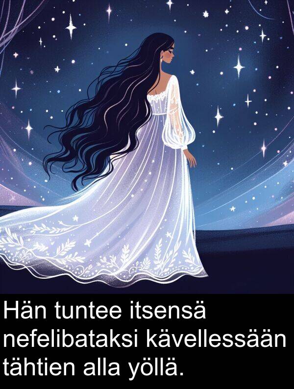 tähtien: Hän tuntee itsensä nefelibataksi kävellessään tähtien alla yöllä.