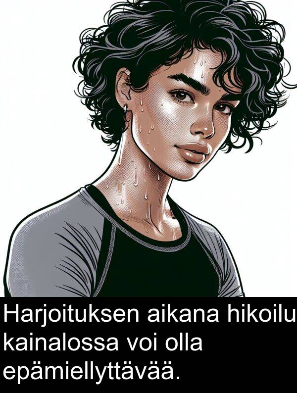 olla: Harjoituksen aikana hikoilu kainalossa voi olla epämiellyttävää.