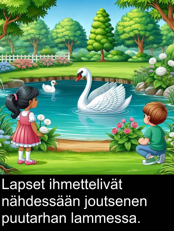 nähdessään: Lapset ihmettelivät nähdessään joutsenen puutarhan lammessa.