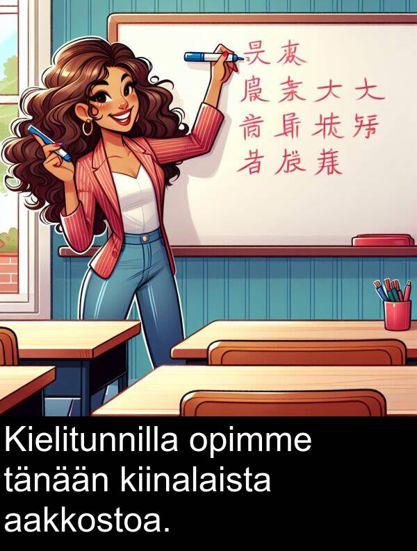 aakkostoa: Kielitunnilla opimme tänään kiinalaista aakkostoa.