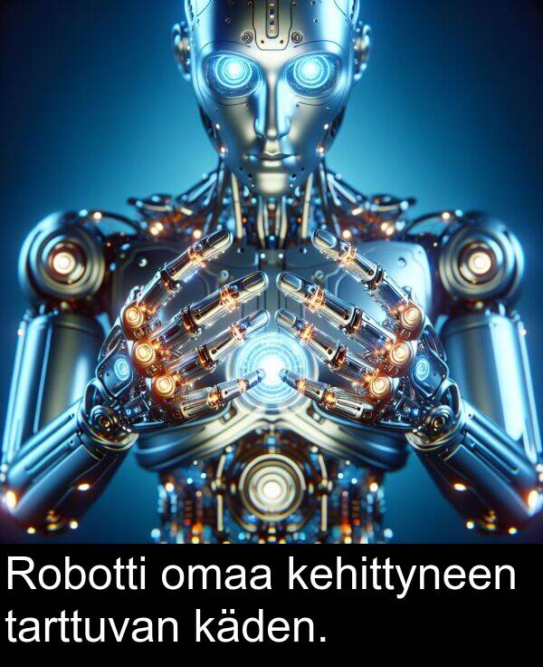 tarttuvan: Robotti omaa kehittyneen tarttuvan käden.