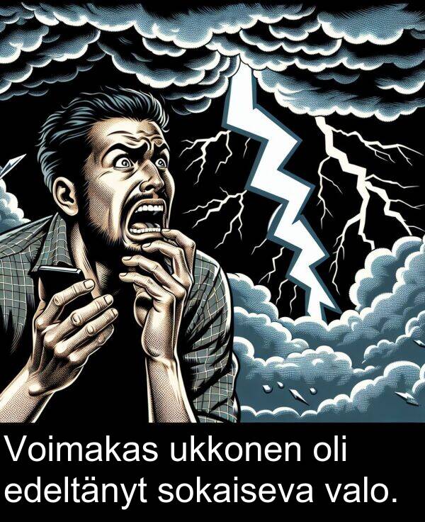sokaiseva: Voimakas ukkonen oli edeltänyt sokaiseva valo.