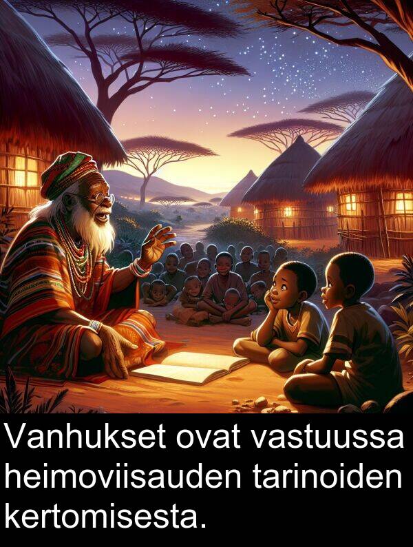 vastuussa: Vanhukset ovat vastuussa heimoviisauden tarinoiden kertomisesta.
