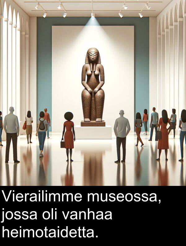museossa: Vierailimme museossa, jossa oli vanhaa heimotaidetta.