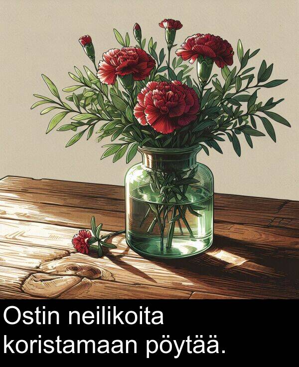 neilikoita: Ostin neilikoita koristamaan pöytää.