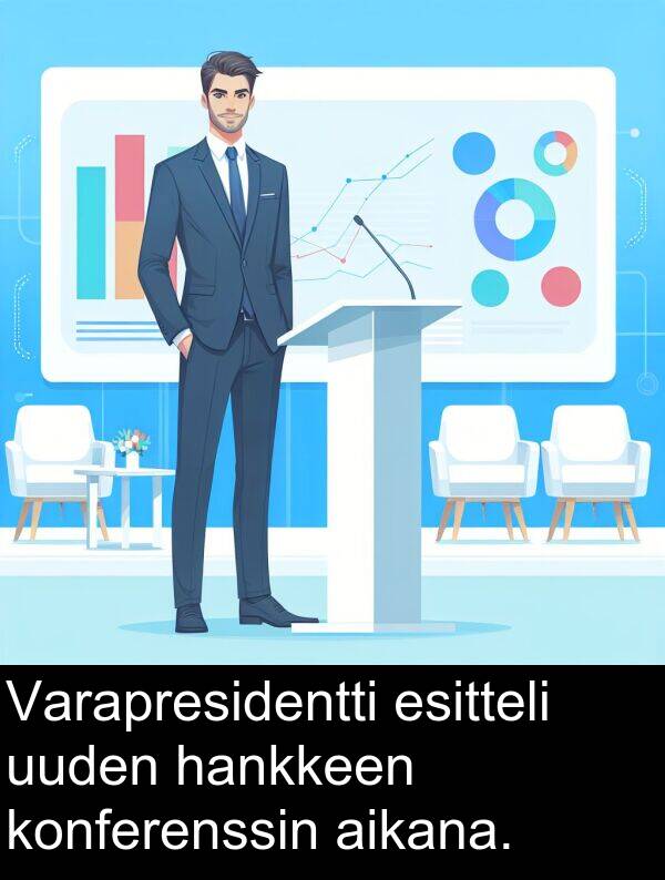 uuden: Varapresidentti esitteli uuden hankkeen konferenssin aikana.