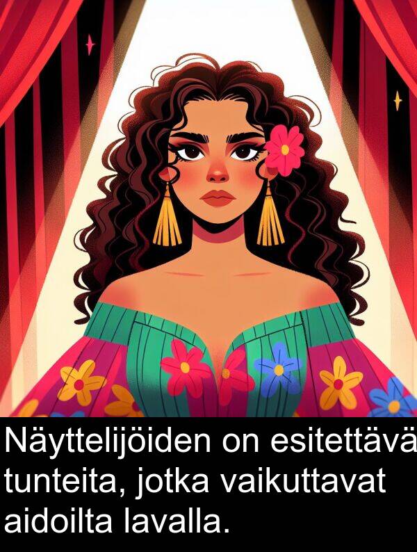 vaikuttavat: Näyttelijöiden on esitettävä tunteita, jotka vaikuttavat aidoilta lavalla.