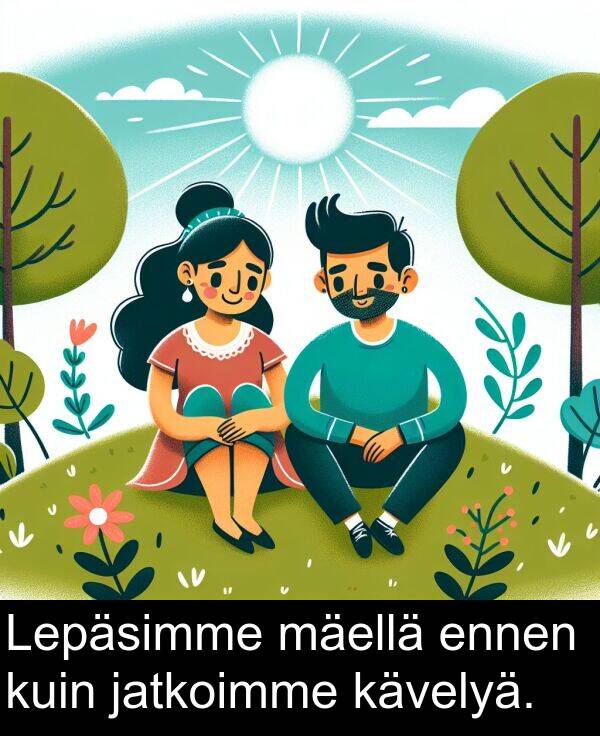 kävelyä: Lepäsimme mäellä ennen kuin jatkoimme kävelyä.