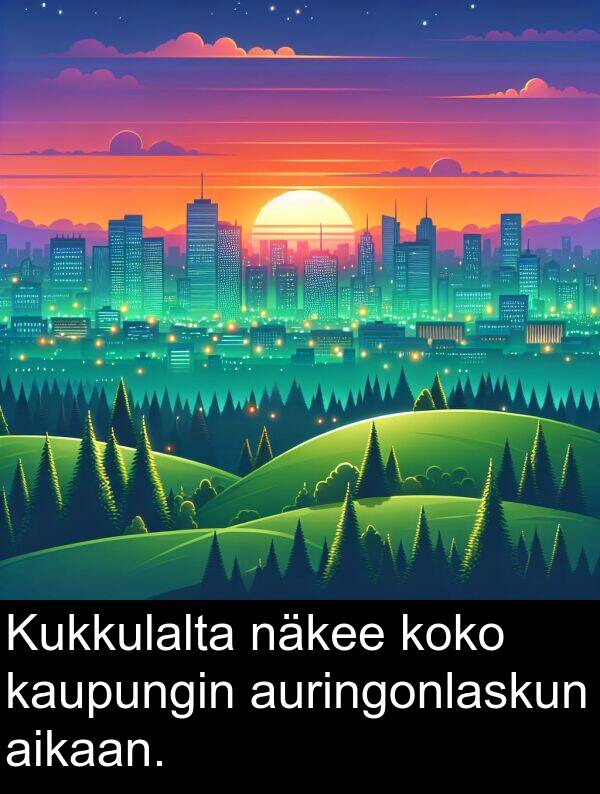 näkee: Kukkulalta näkee koko kaupungin auringonlaskun aikaan.