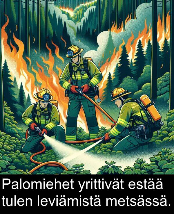yrittivät: Palomiehet yrittivät estää tulen leviämistä metsässä.