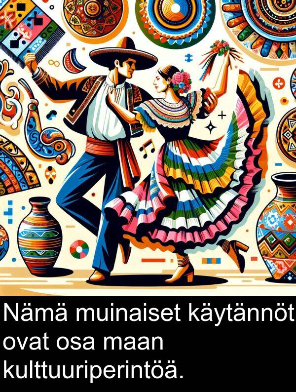 maan: Nämä muinaiset käytännöt ovat osa maan kulttuuriperintöä.