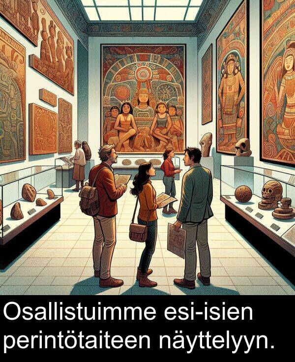 näyttelyyn: Osallistuimme esi-isien perintötaiteen näyttelyyn.