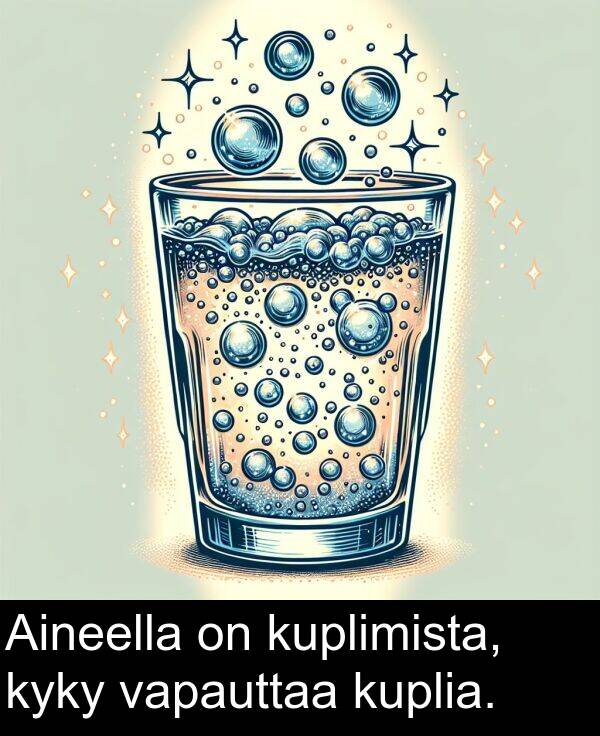 vapauttaa: Aineella on kuplimista, kyky vapauttaa kuplia.