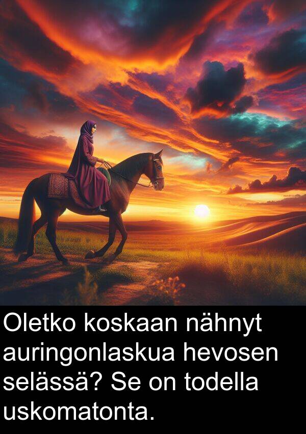 selässä: Oletko koskaan nähnyt auringonlaskua hevosen selässä? Se on todella uskomatonta.