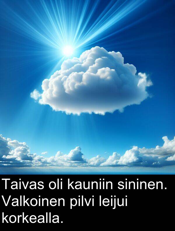 sininen: Taivas oli kauniin sininen. Valkoinen pilvi leijui korkealla.