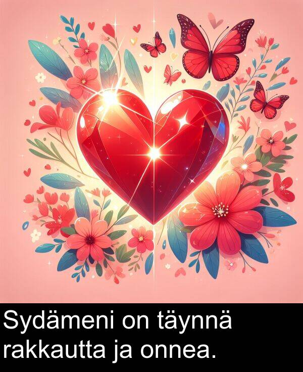 täynnä: Sydämeni on täynnä rakkautta ja onnea.