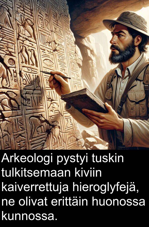 kaiverrettuja: Arkeologi pystyi tuskin tulkitsemaan kiviin kaiverrettuja hieroglyfejä, ne olivat erittäin huonossa kunnossa.