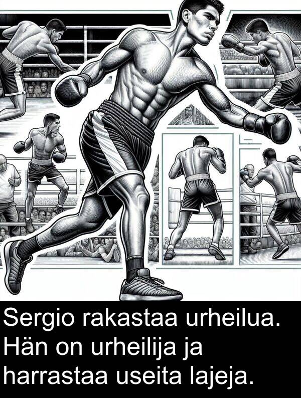 harrastaa: Sergio rakastaa urheilua. Hän on urheilija ja harrastaa useita lajeja.