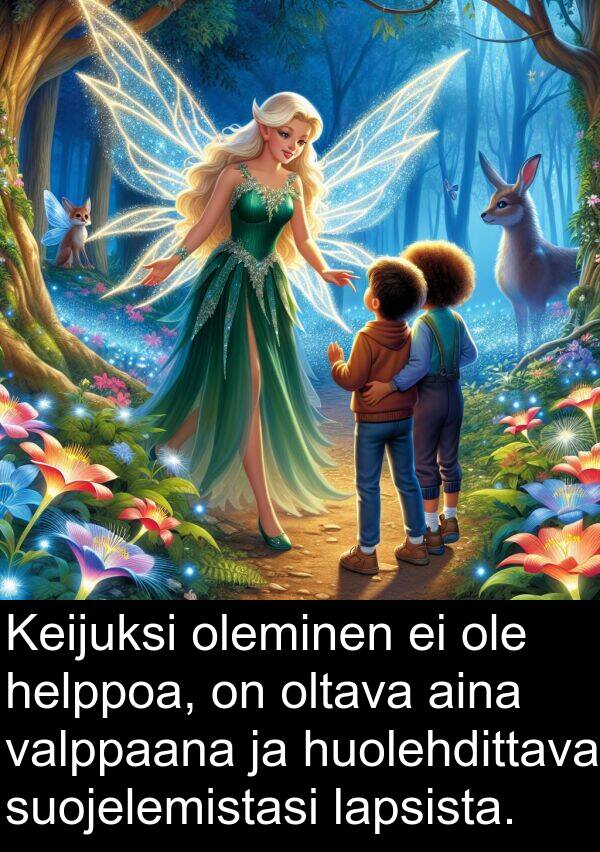 suojelemistasi: Keijuksi oleminen ei ole helppoa, on oltava aina valppaana ja huolehdittava suojelemistasi lapsista.